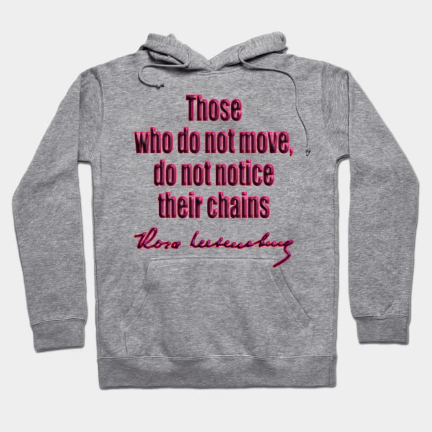 Rosa Luxemburg chains Hoodie by GePadeSign